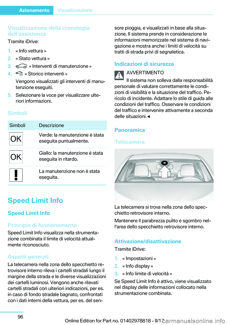 BMW I3 2017  Libretti Di Uso E manutenzione (in Italian) �V�i�s�u�a�l�i�z�z�a�z�i�o�n�e��d�e�l�l�a��c�r�o�n�o�l�o�g�i�a
�d�e�l�l�'�a�s�s�i�s�t�e�n�z�a
�T�r�a�m�i�t�e� �i�D�r�i�v�e�:�1�.�«� �I�n�f�o� �v�e�t�t�u�r�a� �{�2�.�«� �S�t�a�t�o� �v�e�t�t�u�r