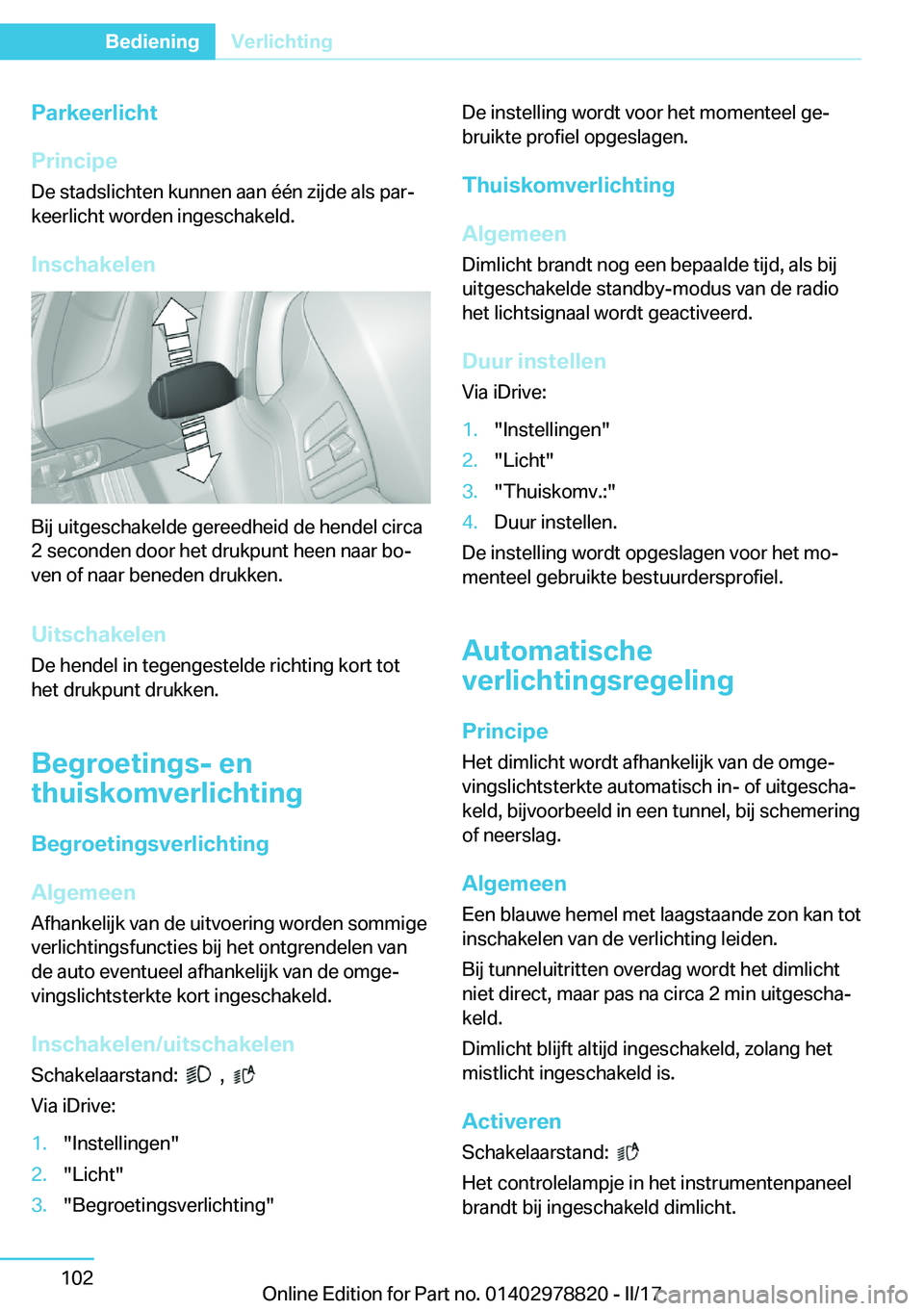 BMW I3 2017  Instructieboekjes (in Dutch) �P�a�r�k�e�e�r�l�i�c�h�t
�P�r�i�n�c�i�p�e �D�e� �s�t�a�d�s�l�i�c�h�t�e�n� �k�u�n�n�e�n� �a�a�n� �é�é�n� �z�i�j�d�e� �a�l�s� �p�a�rj
�k�e�e�r�l�i�c�h�t� �w�o�r�d�e�n� �i�n�g�e�s�c�h�a�k�e�l�d�.
�I�n