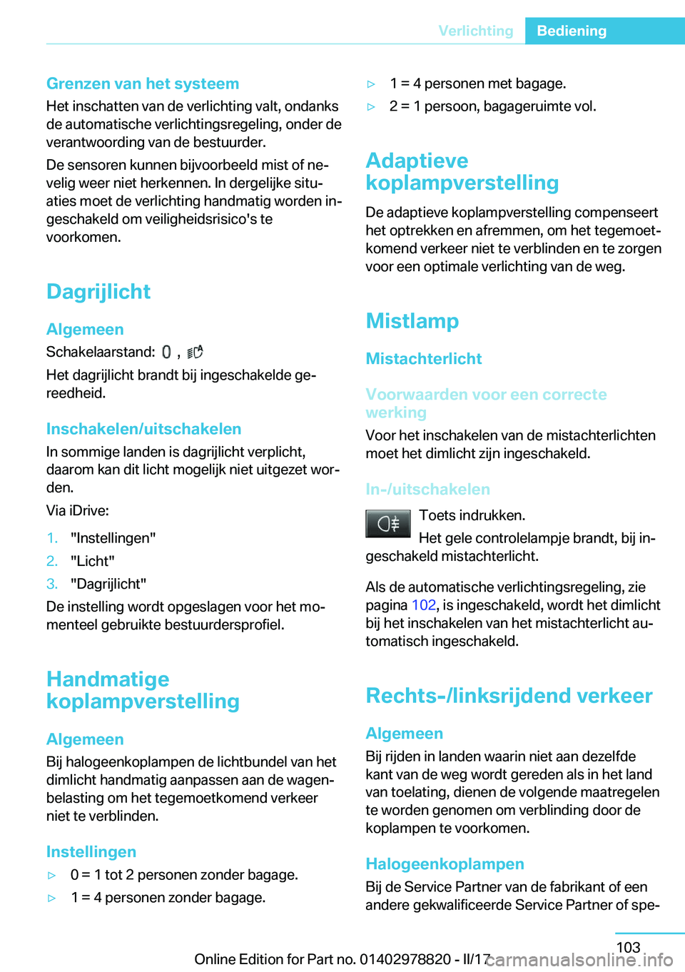 BMW I3 2017  Instructieboekjes (in Dutch) �G�r�e�n�z�e�n��v�a�n��h�e�t��s�y�s�t�e�e�m
�H�e�t� �i�n�s�c�h�a�t�t�e�n� �v�a�n� �d�e� �v�e�r�l�i�c�h�t�i�n�g� �v�a�l�t�,� �o�n�d�a�n�k�s
�d�e� �a�u�t�o�m�a�t�i�s�c�h�e� �v�e�r�l�i�c�h�t�i�n�g�s�r