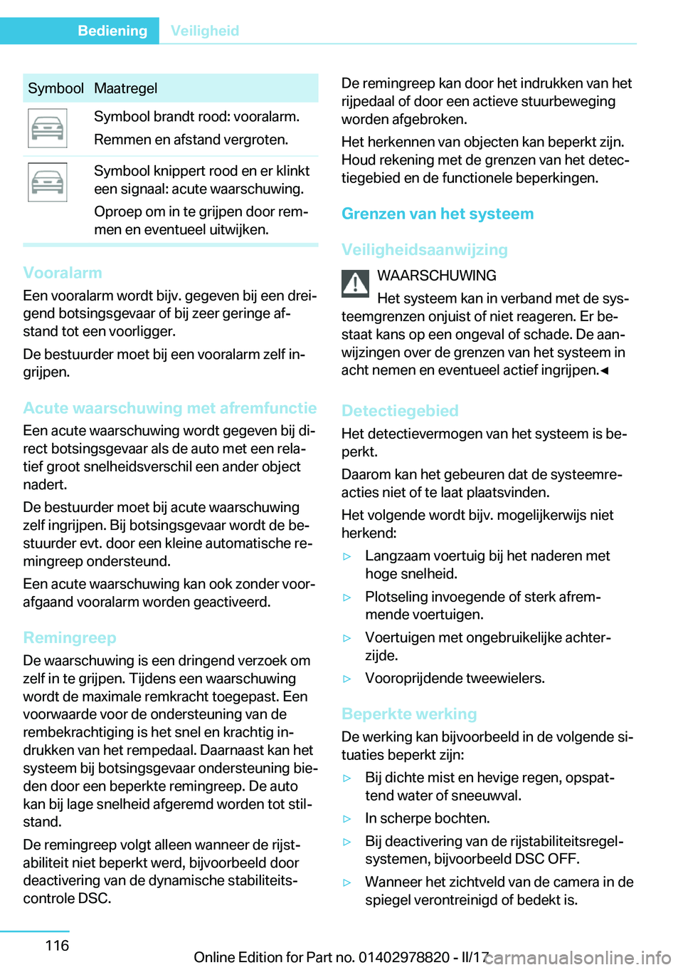 BMW I3 2017  Instructieboekjes (in Dutch) �S�y�m�b�o�o�l�M�a�a�t�r�e�g�e�l�S�y�m�b�o�o�l� �b�r�a�n�d�t� �r�o�o�d�:� �v�o�o�r�a�l�a�r�m�.
�R�e�m�m�e�n� �e�n� �a�f�s�t�a�n�d� �v�e�r�g�r�o�t�e�n�.�S�y�m�b�o�o�l� �k�n�i�p�p�e�r�t� �r�o�o�d� �e�n�
