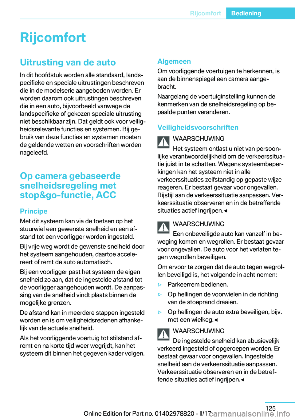 BMW I3 2017  Instructieboekjes (in Dutch) �R�i�j�c�o�m�f�o�r�t�U�i�t�r�u�s�t�i�n�g��v�a�n��d�e��a�u�t�o
�I�n� �d�i�t� �h�o�o�f�d�s�t�u�k� �w�o�r�d�e�n� �a�l�l�e� �s�t�a�n�d�a�a�r�d�,� �l�a�n�d�sj
�p�e�c�i�f�i�e�k�e� �e�n� �s�p�e�c�i�a�l�e