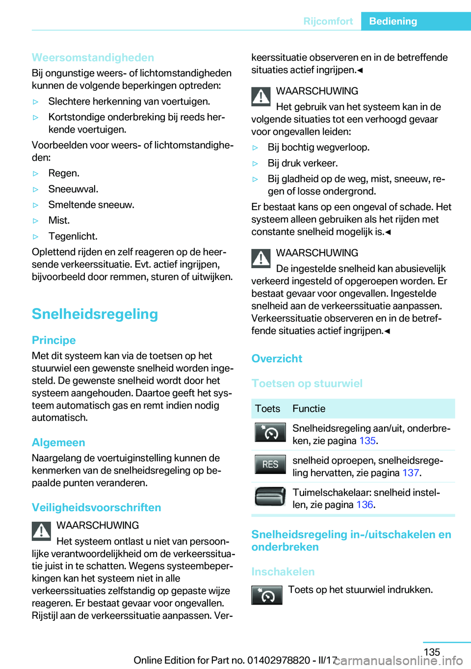 BMW I3 2017  Instructieboekjes (in Dutch) �W�e�e�r�s�o�m�s�t�a�n�d�i�g�h�e�d�e�n
�B�i�j� �o�n�g�u�n�s�t�i�g�e� �w�e�e�r�s�-� �o�f� �l�i�c�h�t�o�m�s�t�a�n�d�i�g�h�e�d�e�n �k�u�n�n�e�n� �d�e� �v�o�l�g�e�n�d�e� �b�e�p�e�r�k�i�n�g�e�n� �o�p�t�r�e