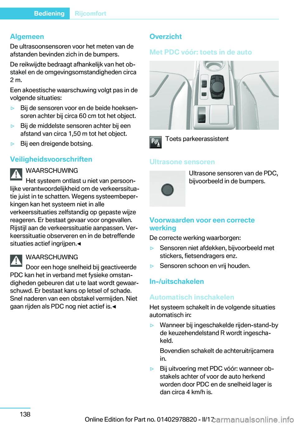 BMW I3 2017  Instructieboekjes (in Dutch) �A�l�g�e�m�e�e�n
�D�e� �u�l�t�r�a�s�o�o�n�s�e�n�s�o�r�e�n� �v�o�o�r� �h�e�t� �m�e�t�e�n� �v�a�n� �d�e �a�f�s�t�a�n�d�e�n� �b�e�v�i�n�d�e�n� �z�i�c�h� �i�n� �d�e� �b�u�m�p�e�r�s�.
�D�e� �r�e�i�k�w�i�j�