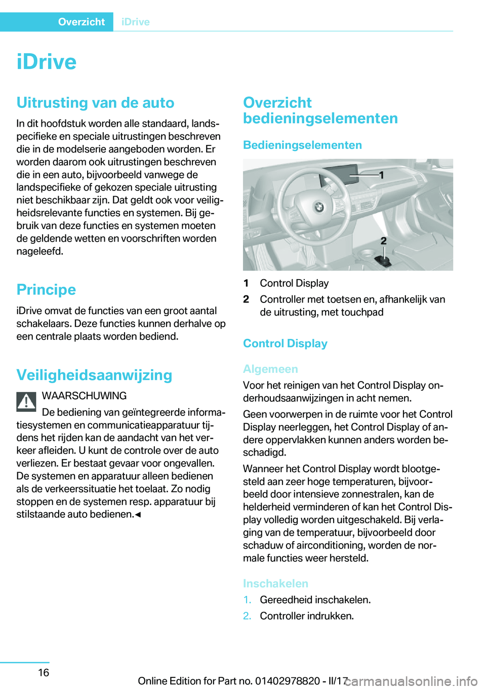 BMW I3 2017  Instructieboekjes (in Dutch) �i�D�r�i�v�e�U�i�t�r�u�s�t�i�n�g��v�a�n��d�e��a�u�t�o
�I�n� �d�i�t� �h�o�o�f�d�s�t�u�k� �w�o�r�d�e�n� �a�l�l�e� �s�t�a�n�d�a�a�r�d�,� �l�a�n�d�sj
�p�e�c�i�f�i�e�k�e� �e�n� �s�p�e�c�i�a�l�e� �u�i�t