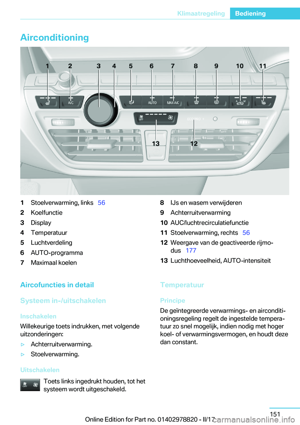BMW I3 2017  Instructieboekjes (in Dutch) �A�i�r�c�o�n�d�i�t�i�o�n�i�n�g�1�S�t�o�e�l�v�e�r�w�a�r�m�i�n�g�,� �l�i�n�k�s\_�5�6�2�K�o�e�l�f�u�n�c�t�i�e�3�D�i�s�p�l�a�y�4�T�e�m�p�e�r�a�t�u�u�r�5�L�u�c�h�t�v�e�r�d�e�l�i�n�g�6�A�U�T�O�-�p�r�o�g�r