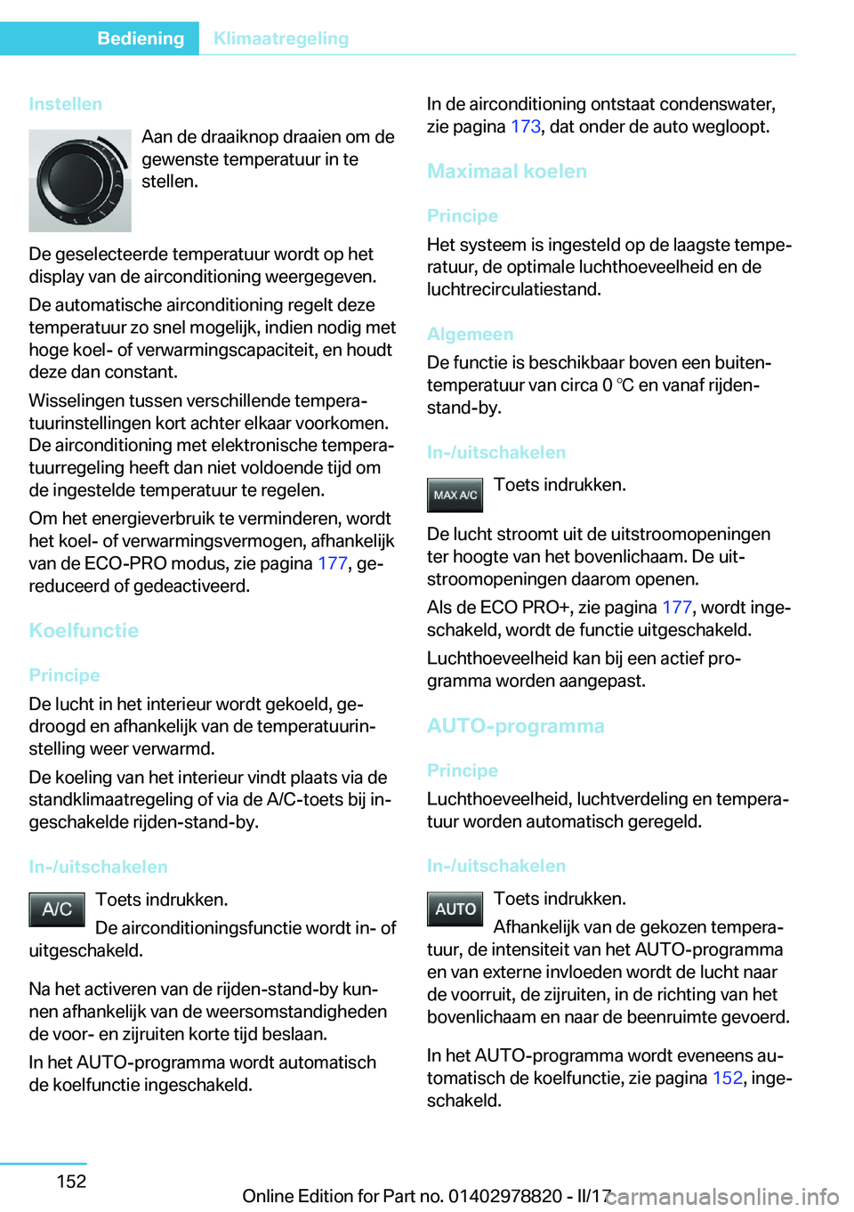 BMW I3 2017  Instructieboekjes (in Dutch) �I�n�s�t�e�l�l�e�n�A�a�n� �d�e� �d�r�a�a�i�k�n�o�p� �d�r�a�a�i�e�n� �o�m� �d�e�g�e�w�e�n�s�t�e� �t�e�m�p�e�r�a�t�u�u�r� �i�n� �t�e
�s�t�e�l�l�e�n�.
�D�e� �g�e�s�e�l�e�c�t�e�e�r�d�e� �t�e�m�p�e�r�a�t�u