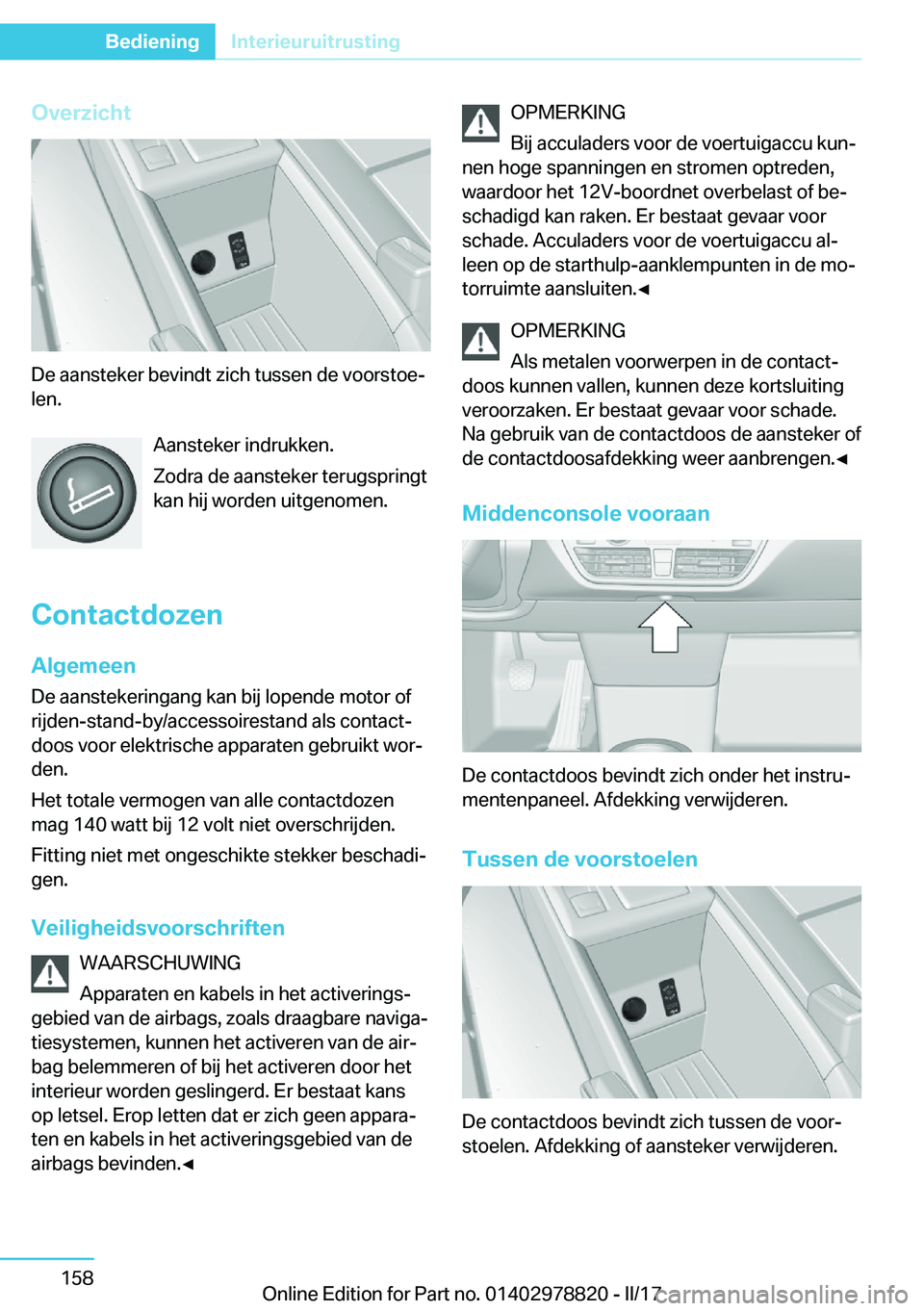 BMW I3 2017  Instructieboekjes (in Dutch) �O�v�e�r�z�i�c�h�t
�D�e� �a�a�n�s�t�e�k�e�r� �b�e�v�i�n�d�t� �z�i�c�h� �t�u�s�s�e�n� �d�e� �v�o�o�r�s�t�o�ej
�l�e�n�.
�A�a�n�s�t�e�k�e�r� �i�n�d�r�u�k�k�e�n�.
�Z�o�d�r�a� �d�e� �a�a�n�s�t�e�k�e�r� �t