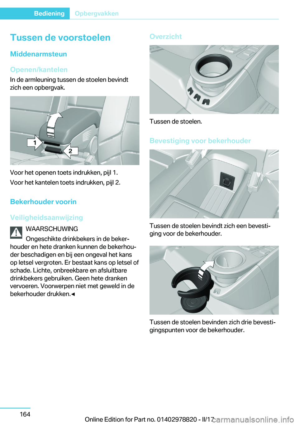 BMW I3 2017  Instructieboekjes (in Dutch) �T�u�s�s�e�n��d�e��v�o�o�r�s�t�o�e�l�e�n
�M�i�d�d�e�n�a�r�m�s�t�e�u�n
�O�p�e�n�e�n�/�k�a�n�t�e�l�e�n �I�n� �d�e� �a�r�m�l�e�u�n�i�n�g� �t�u�s�s�e�n� �d�e� �s�t�o�e�l�e�n� �b�e�v�i�n�d�t
�z�i�c�h� �e