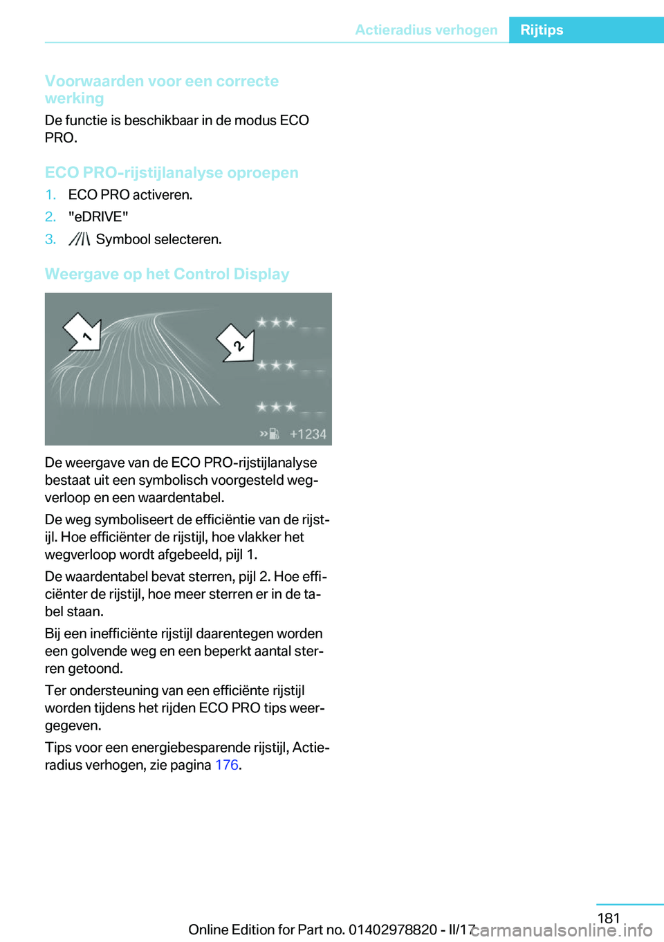 BMW I3 2017  Instructieboekjes (in Dutch) �V�o�o�r�w�a�a�r�d�e�n��v�o�o�r��e�e�n��c�o�r�r�e�c�t�e
�w�e�r�k�i�n�g
�D�e� �f�u�n�c�t�i�e� �i�s� �b�e�s�c�h�i�k�b�a�a�r� �i�n� �d�e� �m�o�d�u�s� �E�C�O
�P�R�O�.
�E�C�O��P�R�O�-�r�i�j�s�t�i�j�l�a