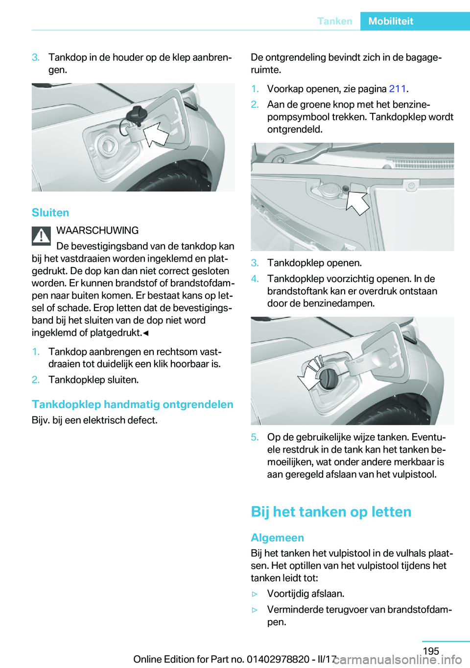BMW I3 2017  Instructieboekjes (in Dutch) �3�.�T�a�n�k�d�o�p� �i�n� �d�e� �h�o�u�d�e�r� �o�p� �d�e� �k�l�e�p� �a�a�n�b�r�e�nj
�g�e�n�.
�S�l�u�i�t�e�n
�W�A�A�R�S�C�H�U�W�I�N�G
�D�e� �b�e�v�e�s�t�i�g�i�n�g�s�b�a�n�d� �v�a�n� �d�e� �t�a�n�k�d�o