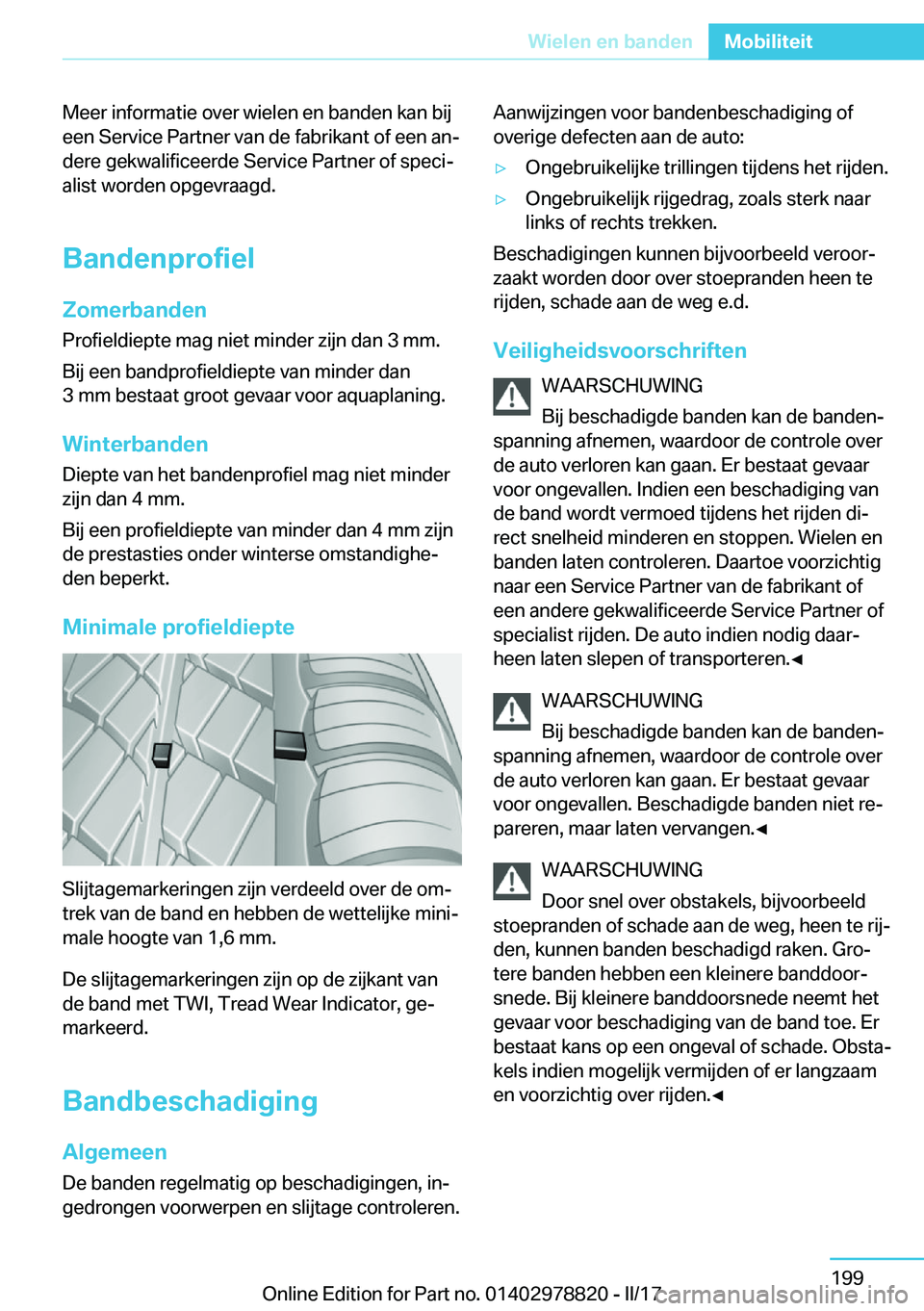 BMW I3 2017  Instructieboekjes (in Dutch) �M�e�e�r� �i�n�f�o�r�m�a�t�i�e� �o�v�e�r� �w�i�e�l�e�n� �e�n� �b�a�n�d�e�n� �k�a�n� �b�i�j�e�e�n� �S�e�r�v�i�c�e� �P�a�r�t�n�e�r� �v�a�n� �d�e� �f�a�b�r�i�k�a�n�t� �o�f� �e�e�n� �a�nj�d�e�r�e� �g�e�k