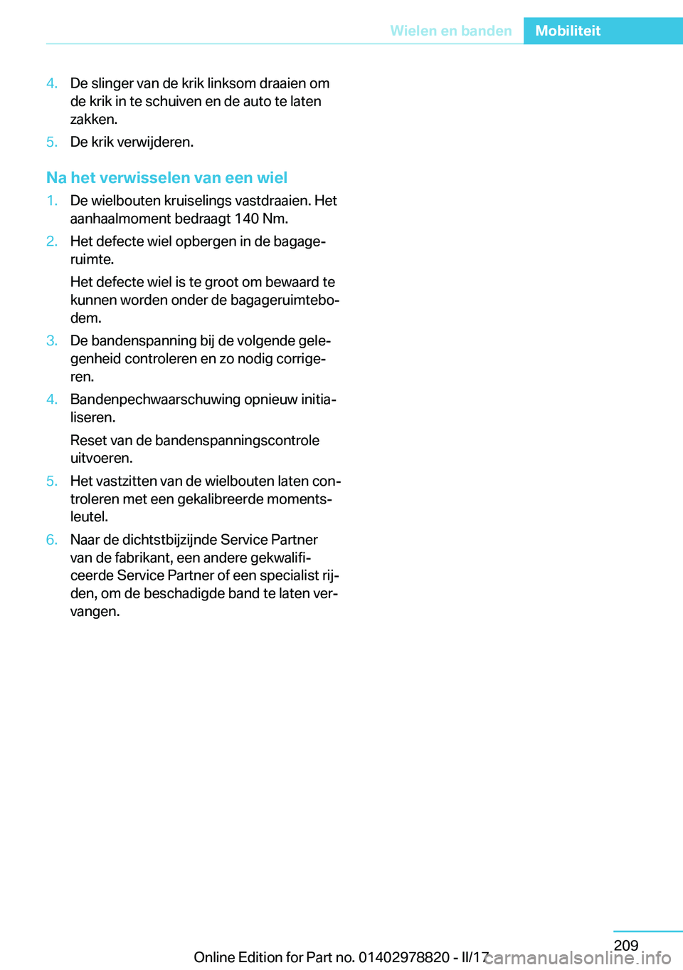 BMW I3 2017  Instructieboekjes (in Dutch) �4�.�D�e� �s�l�i�n�g�e�r� �v�a�n� �d�e� �k�r�i�k� �l�i�n�k�s�o�m� �d�r�a�a�i�e�n� �o�m
�d�e� �k�r�i�k� �i�n� �t�e� �s�c�h�u�i�v�e�n� �e�n� �d�e� �a�u�t�o� �t�e� �l�a�t�e�n �z�a�k�k�e�n�.�5�.�D�e� �k�r