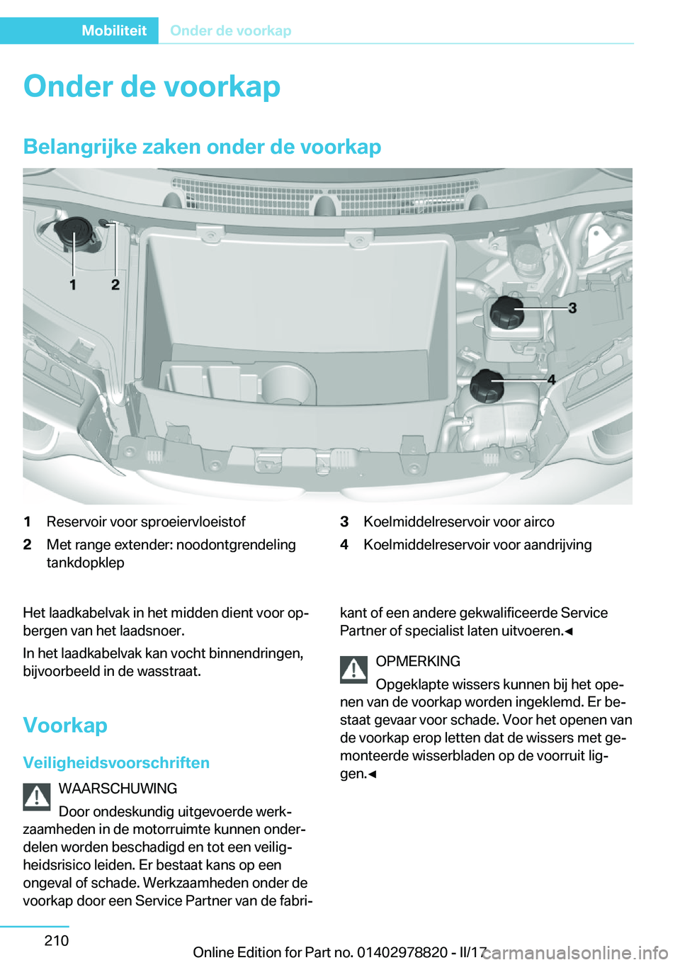 BMW I3 2017  Instructieboekjes (in Dutch) �O�n�d�e�r��d�e��v�o�o�r�k�a�p�B�e�l�a�n�g�r�i�j�k�e��z�a�k�e�n��o�n�d�e�r��d�e��v�o�o�r�k�a�p�1�R�e�s�e�r�v�o�i�r� �v�o�o�r� �s�p�r�o�e�i�e�r�v�l�o�e�i�s�t�o�f�2�M�e�t� �r�a�n�g�e� �e�x�t�e�n�d