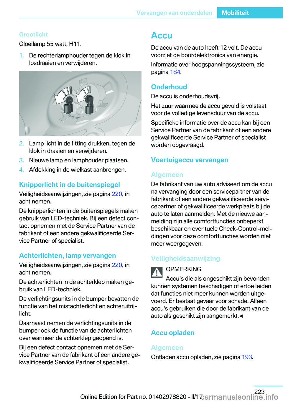 BMW I3 2017  Instructieboekjes (in Dutch) �G�r�o�o�t�l�i�c�h�t
�G�l�o�e�i�l�a�m�p� �5�5� �w�a�t�t�,� �H�1�1�.�1�.�D�e� �r�e�c�h�t�e�r�l�a�m�p�h�o�u�d�e�r� �t�e�g�e�n� �d�e� �k�l�o�k� �i�n �l�o�s�d�r�a�a�i�e�n� �e�n� �v�e�r�w�i�j�d�e�r�e�n�.�2