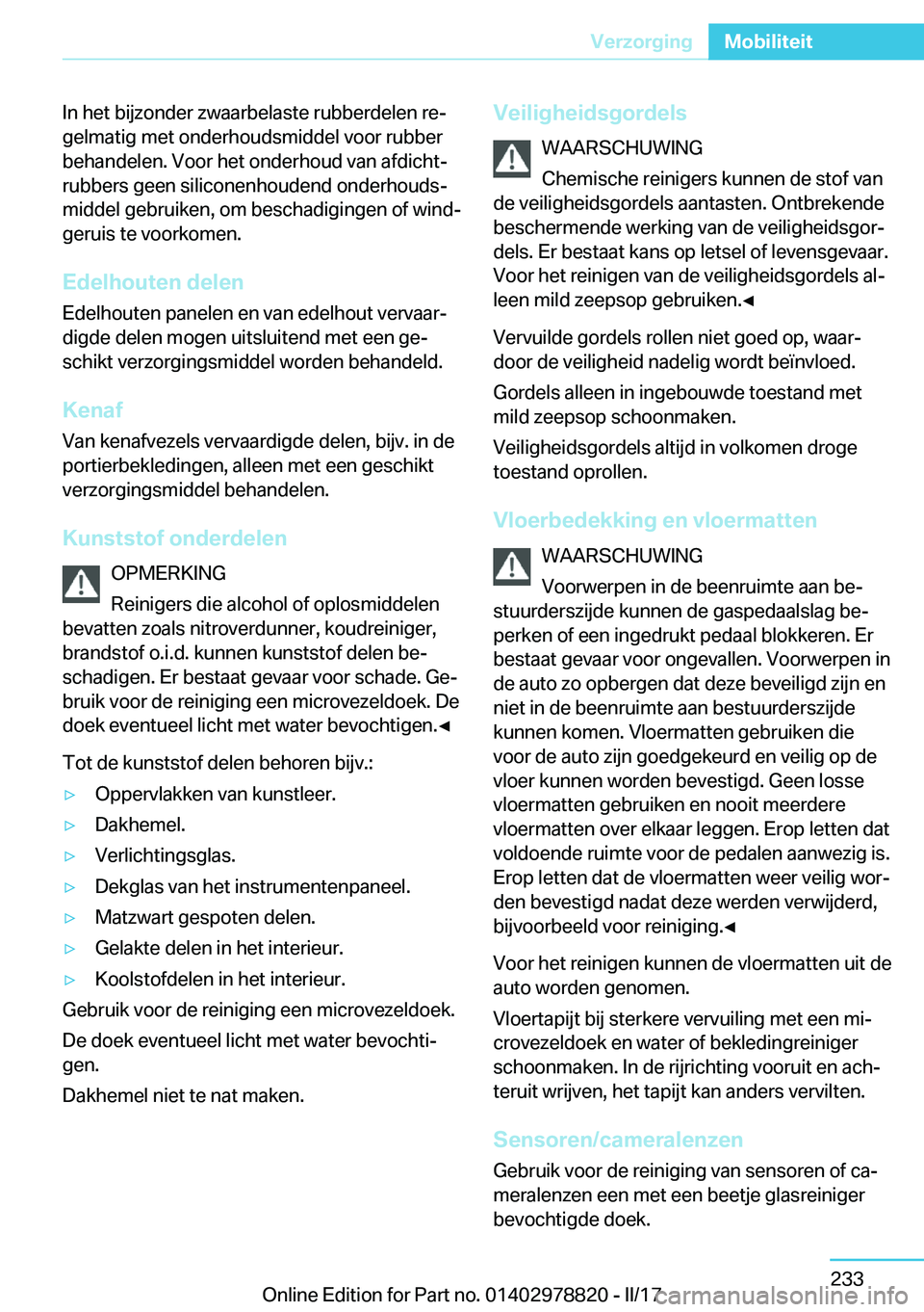 BMW I3 2017  Instructieboekjes (in Dutch) �I�n� �h�e�t� �b�i�j�z�o�n�d�e�r� �z�w�a�a�r�b�e�l�a�s�t�e� �r�u�b�b�e�r�d�e�l�e�n� �r�ej
�g�e�l�m�a�t�i�g� �m�e�t� �o�n�d�e�r�h�o�u�d�s�m�i�d�d�e�l� �v�o�o�r� �r�u�b�b�e�r �b�e�h�a�n�d�e�l�e�n�.� �V