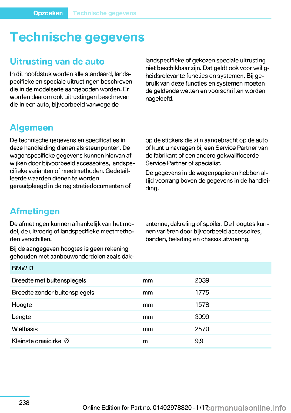 BMW I3 2017  Instructieboekjes (in Dutch) �T�e�c�h�n�i�s�c�h�e��g�e�g�e�v�e�n�s�U�i�t�r�u�s�t�i�n�g��v�a�n��d�e��a�u�t�o
�I�n� �d�i�t� �h�o�o�f�d�s�t�u�k� �w�o�r�d�e�n� �a�l�l�e� �s�t�a�n�d�a�a�r�d�,� �l�a�n�d�sj
�p�e�c�i�f�i�e�k�e� �e�n