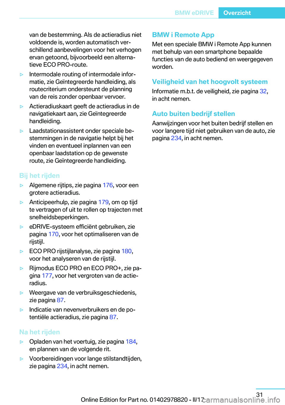 BMW I3 2017  Instructieboekjes (in Dutch) �v�a�n� �d�e� �b�e�s�t�e�m�m�i�n�g�.� �A�l�s� �d�e� �a�c�t�i�e�r�a�d�i�u�s� �n�i�e�t
�v�o�l�d�o�e�n�d�e� �i�s�,� �w�o�r�d�e�n� �a�u�t�o�m�a�t�i�s�c�h� �v�e�rj �s�c�h�i�l�l�e�n�d� �a�a�n�b�e�v�e�l�i�n
