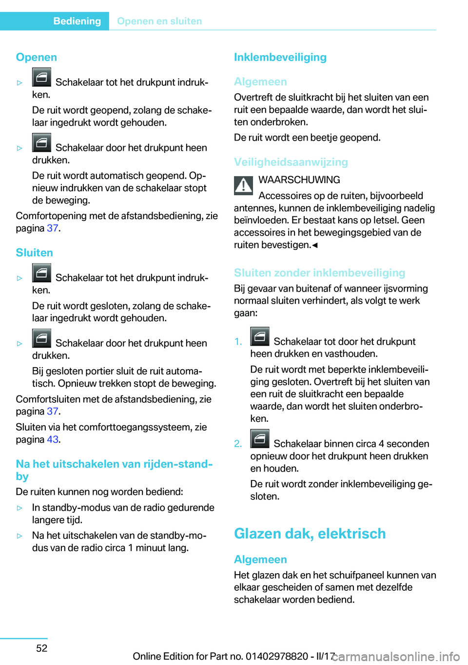 BMW I3 2017  Instructieboekjes (in Dutch) �O�p�e�n�e�n'y� � �S�c�h�a�k�e�l�a�a�r� �t�o�t� �h�e�t� �d�r�u�k�p�u�n�t� �i�n�d�r�u�kj
�k�e�n�.
�D�e� �r�u�i�t� �w�o�r�d�t� �g�e�o�p�e�n�d�,� �z�o�l�a�n�g� �d�e� �s�c�h�a�k�ej
�l�a�a�r� �i�n�g�