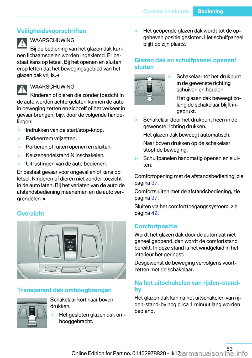 BMW I3 2017  Instructieboekjes (in Dutch) �V�e�i�l�i�g�h�e�i�d�s�v�o�o�r�s�c�h�r�i�f�t�e�n�W�A�A�R�S�C�H�U�W�I�N�G
�B�i�j� �d�e� �b�e�d�i�e�n�i�n�g� �v�a�n� �h�e�t� �g�l�a�z�e�n� �d�a�k� �k�u�nj
�n�e�n� �l�i�c�h�a�a�m�s�d�e�l�e�n� �w�o�r�d�e