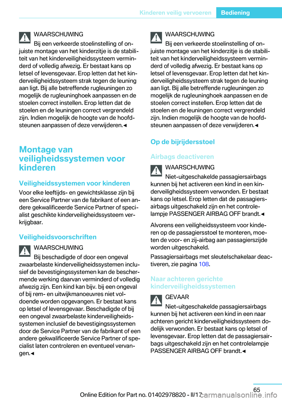 BMW I3 2017  Instructieboekjes (in Dutch) �W�A�A�R�S�C�H�U�W�I�N�G
�B�i�j� �e�e�n� �v�e�r�k�e�e�r�d�e� �s�t�o�e�l�i�n�s�t�e�l�l�i�n�g� �o�f� �o�nj
�j�u�i�s�t�e� �m�o�n�t�a�g�e� �v�a�n� �h�e�t� �k�i�n�d�e�r�z�i�t�j�e� �i�s� �d�e� �s�t�a�b�i�l