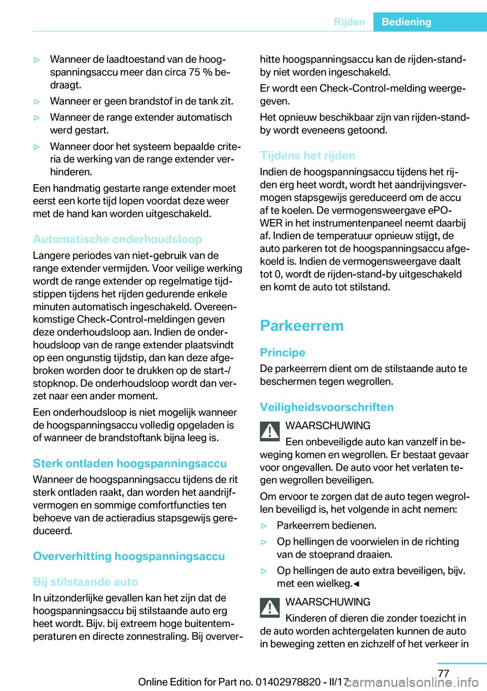 BMW I3 2017  Instructieboekjes (in Dutch) 'y�W�a�n�n�e�e�r� �d�e� �l�a�a�d�t�o�e�s�t�a�n�d� �v�a�n� �d�e� �h�o�o�gj
�s�p�a�n�n�i�n�g�s�a�c�c�u� �m�e�e�r� �d�a�n� �c�i�r�c�a� �7�5� �%� �b�ej �d�r�a�a�g�t�.'y�W�a�n�n�e�e�r� �e�r� �g�e