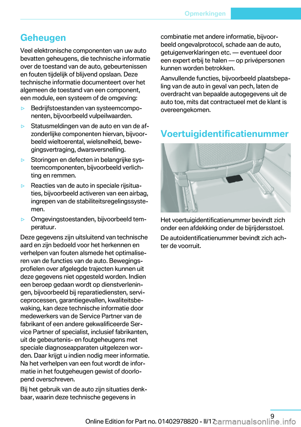 BMW I3 2017  Instructieboekjes (in Dutch) �G�e�h�e�u�g�e�n�V�e�e�l� �e�l�e�k�t�r�o�n�i�s�c�h�e� �c�o�m�p�o�n�e�n�t�e�n� �v�a�n� �u�w� �a�u�t�o�b�e�v�a�t�t�e�n� �g�e�h�e�u�g�e�n�s�,� �d�i�e� �t�e�c�h�n�i�s�c�h�e� �i�n�f�o�r�m�a�t�i�e
�o�v�e�r�