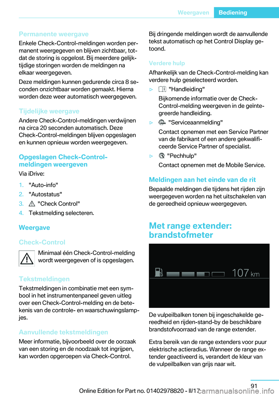 BMW I3 2017  Instructieboekjes (in Dutch) �P�e�r�m�a�n�e�n�t�e��w�e�e�r�g�a�v�e�E�n�k�e�l�e� �C�h�e�c�k�-�C�o�n�t�r�o�l�-�m�e�l�d�i�n�g�e�n� �w�o�r�d�e�n� �p�e�rj
�m�a�n�e�n�t� �w�e�e�r�g�e�g�e�v�e�n� �e�n� �b�l�i�j�v�e�n� �z�i�c�h�t�b�a�a�