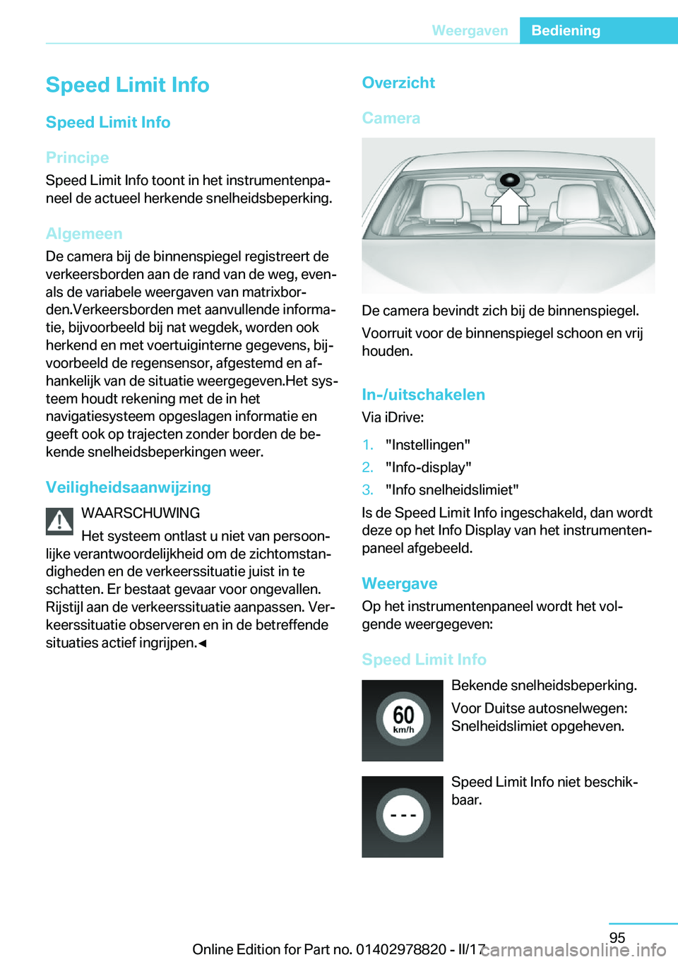BMW I3 2017  Instructieboekjes (in Dutch) �S�p�e�e�d��L�i�m�i�t��I�n�f�o
�S�p�e�e�d��L�i�m�i�t��I�n�f�o
�P�r�i�n�c�i�p�e �S�p�e�e�d� �L�i�m�i�t� �I�n�f�o� �t�o�o�n�t� �i�n� �h�e�t� �i�n�s�t�r�u�m�e�n�t�e�n�p�aj
�n�e�e�l� �d�e� �a�c�t�u�e