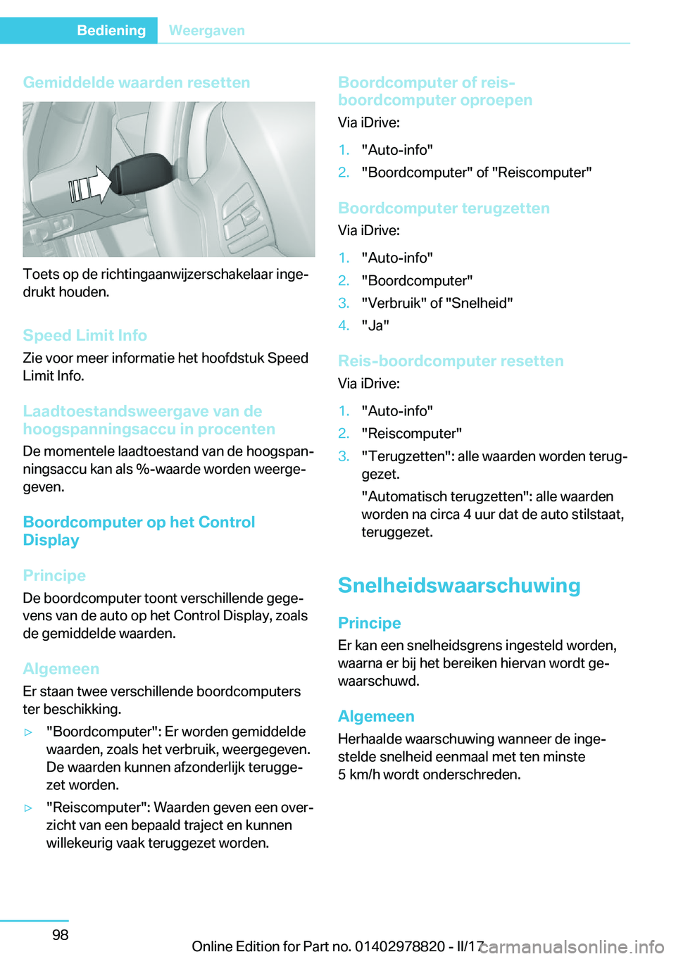 BMW I3 2017  Instructieboekjes (in Dutch) �G�e�m�i�d�d�e�l�d�e��w�a�a�r�d�e�n��r�e�s�e�t�t�e�n
�T�o�e�t�s� �o�p� �d�e� �r�i�c�h�t�i�n�g�a�a�n�w�i�j�z�e�r�s�c�h�a�k�e�l�a�a�r� �i�n�g�ej
�d�r�u�k�t� �h�o�u�d�e�n�.
�S�p�e�e�d��L�i�m�i�t��I�