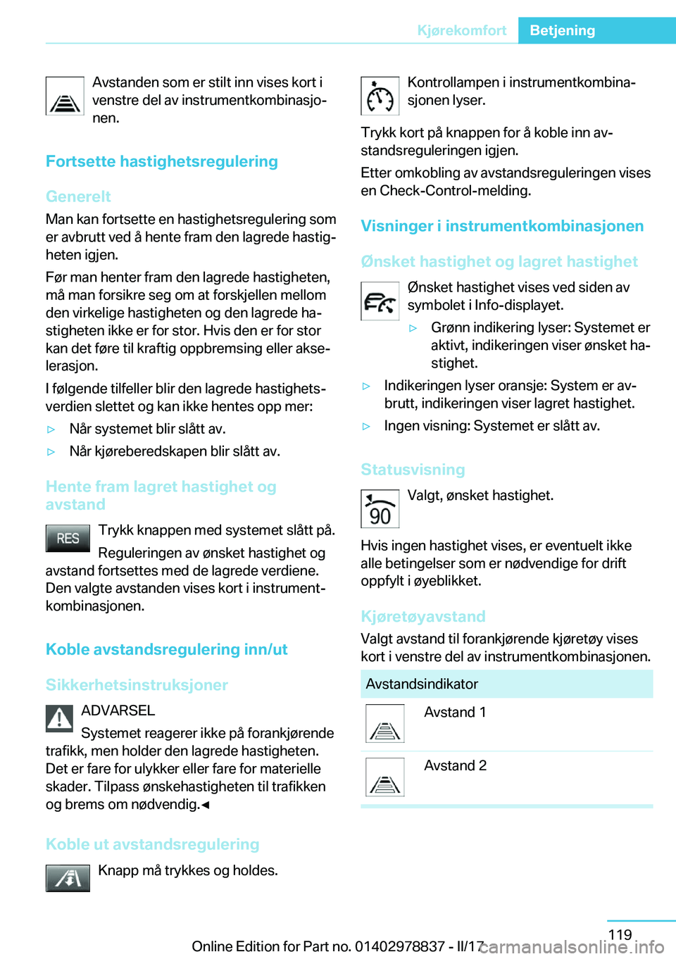 BMW I3 2017  InstruksjonsbØker (in Norwegian) �A�v�s�t�a�n�d�e�n� �s�o�m� �e�r� �s�t�i�l�t� �i�n�n� �v�i�s�e�s� �k�o�r�t� �i
�v�e�n�s�t�r�e� �d�e�l� �a�v� �i�n�s�t�r�u�m�e�n�t�k�o�m�b�i�n�a�s�j�oj
�n�e�n�.
�F�o�r�t�s�e�t�t�e��h�a�s�t�i�g�h�e�t�