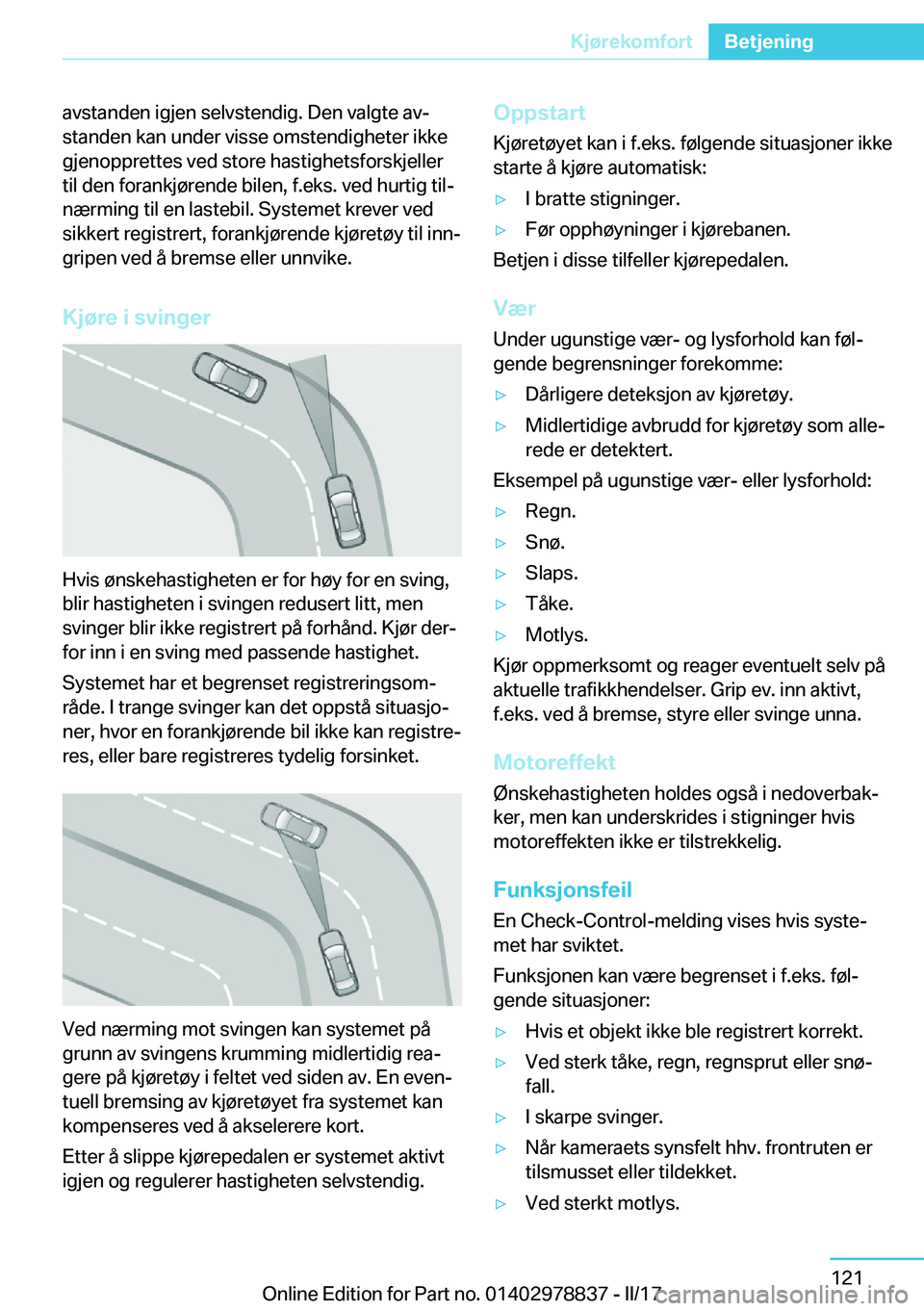 BMW I3 2017  InstruksjonsbØker (in Norwegian) �a�v�s�t�a�n�d�e�n� �i�g�j�e�n� �s�e�l�v�s�t�e�n�d�i�g�.� �D�e�n� �v�a�l�g�t�e� �a�vj�s�t�a�n�d�e�n� �k�a�n� �u�n�d�e�r� �v�i�s�s�e� �o�m�s�t�e�n�d�i�g�h�e�t�e�r� �i�k�k�e
�g�j�e�n�o�p�p�r�e�t�t�e�s�