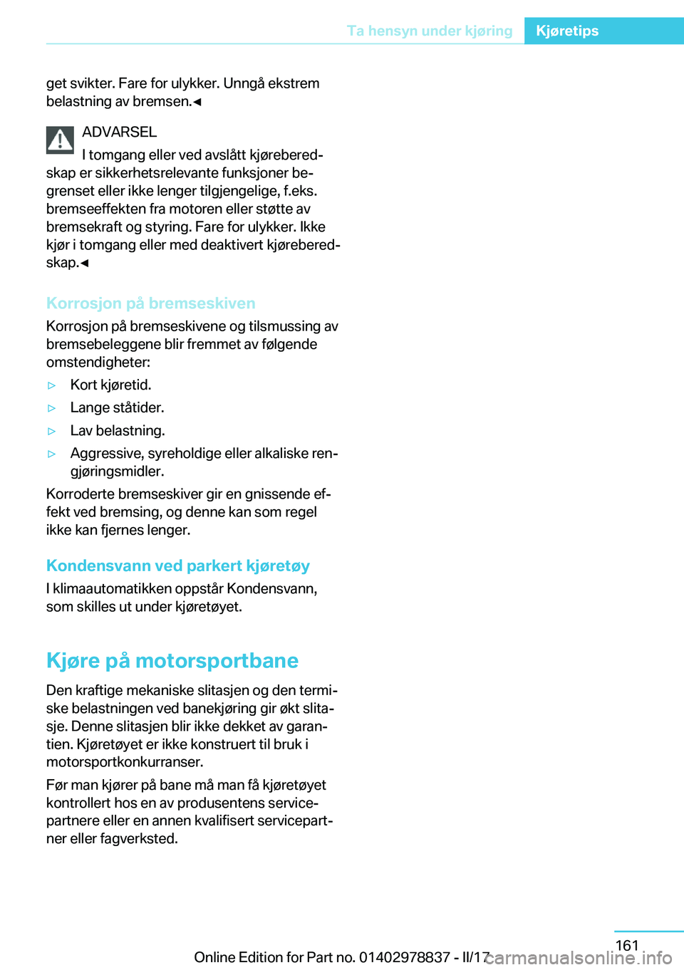 BMW I3 2017  InstruksjonsbØker (in Norwegian) �g�e�t� �s�v�i�k�t�e�r�.� �F�a�r�e� �f�o�r� �u�l�y�k�k�e�r�.� �U�n�n�g�å� �e�k�s�t�r�e�m�b�e�l�a�s�t�n�i�n�g� �a�v� �b�r�e�m�s�e�n�.