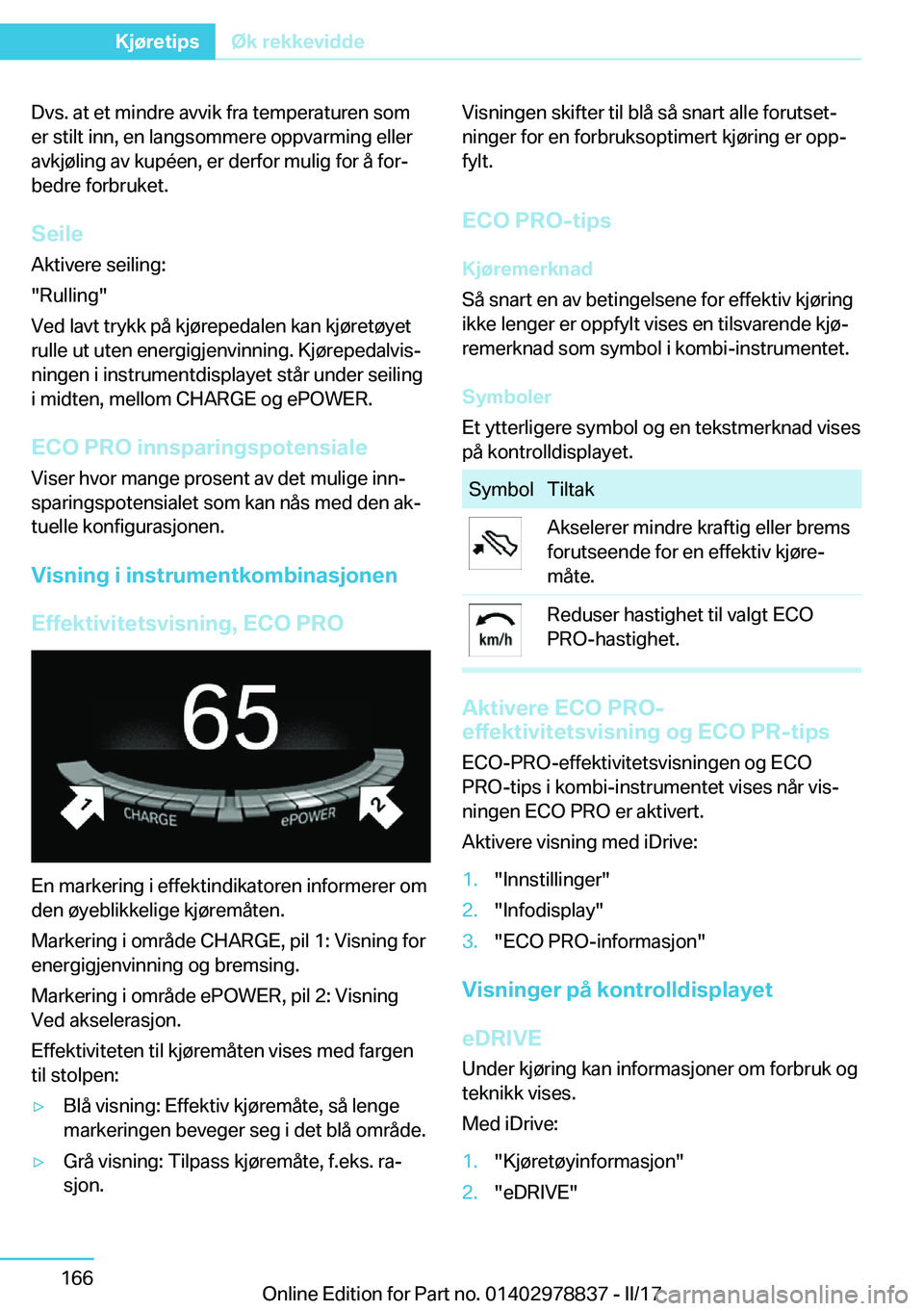 BMW I3 2017  InstruksjonsbØker (in Norwegian) �D�v�s�.� �a�t� �e�t� �m�i�n�d�r�e� �a�v�v�i�k� �f�r�a� �t�e�m�p�e�r�a�t�u�r�e�n� �s�o�m�e�r� �s�t�i�l�t� �i�n�n�,� �e�n� �l�a�n�g�s�o�m�m�e�r�e� �o�p�p�v�a�r�m�i�n�g� �e�l�l�e�r
�a�v�k�j�