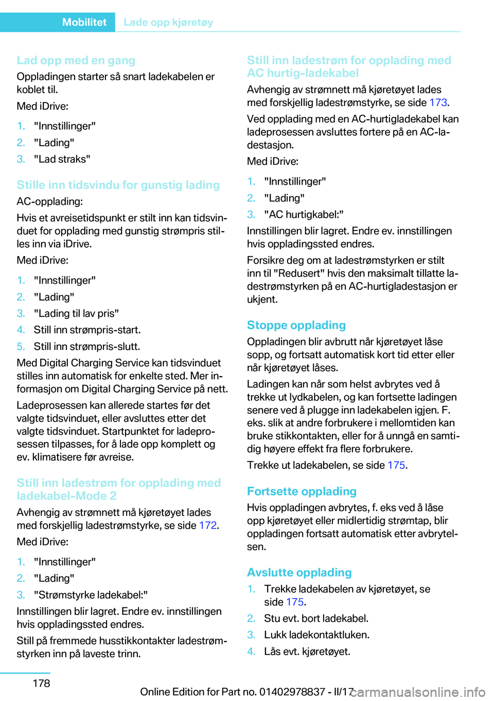 BMW I3 2017  InstruksjonsbØker (in Norwegian) �L�a�d��o�p�p��m�e�d��e�n��g�a�n�g�O�p�p�l�a�d�i�n�g�e�n� �s�t�a�r�t�e�r� �s�å� �s�n�a�r�t� �l�a�d�e�k�a�b�e�l�e�n� �e�r
�k�o�b�l�e�t� �t�i�l�.
�M�e�d� �i�D�r�i�v�e�:�1�.�"�I�n�n�s�t�i�l�l�i�