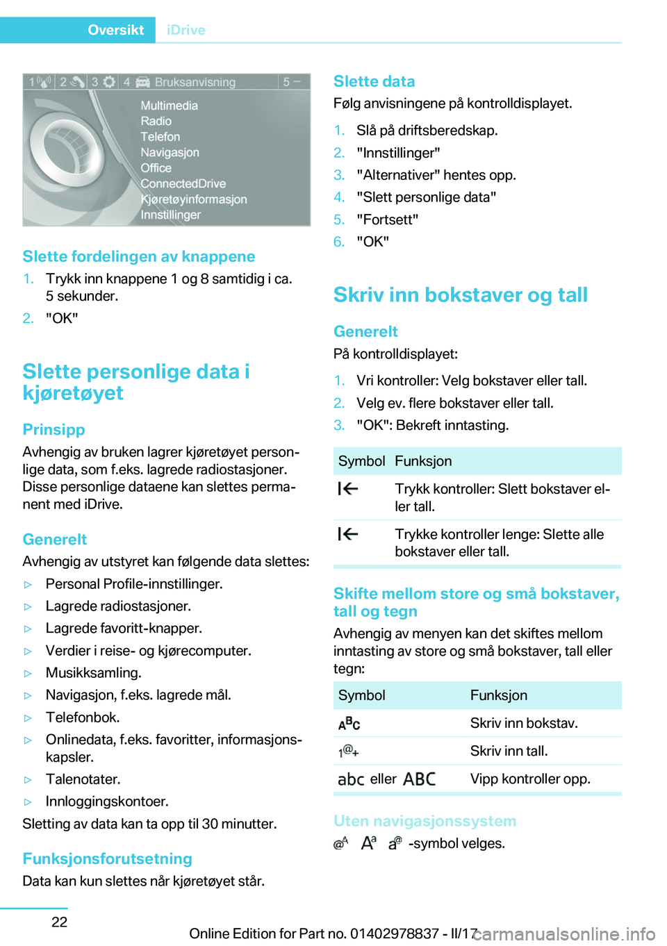 BMW I3 2017  InstruksjonsbØker (in Norwegian) �S�l�e�t�t�e��f�o�r�d�e�l�i�n�g�e�n��a�v��k�n�a�p�p�e�n�e
�1�.�T�r�y�k�k� �i�n�n� �k�n�a�p�p�e�n�e� �1� �o�g� �8� �s�a�m�t�i�d�i�g� �i� �c�a�.
�5� �s�e�k�u�n�d�e�r�.�2�.�"�O�K�"
�S�l�e�t�t�