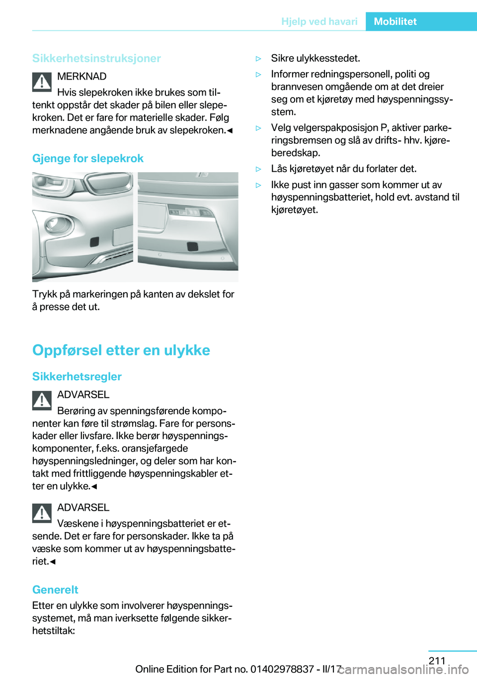 BMW I3 2017  InstruksjonsbØker (in Norwegian) �S�i�k�k�e�r�h�e�t�s�i�n�s�t�r�u�k�s�j�o�n�e�r�M�E�R�K�N�A�D
�H�v�i�s� �s�l�e�p�e�k�r�o�k�e�n� �i�k�k�e� �b�r�u�k�e�s� �s�o�m� �t�i�lj
�t�e�n�k�t� �o�p�p�s�t�å�r� �d�e�t� �s�k�a�d�e�r� �p�å� �b�i�l