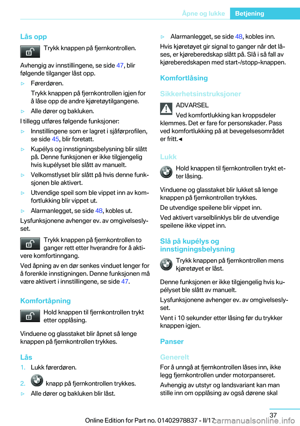 BMW I3 2017  InstruksjonsbØker (in Norwegian) �L�å�s��o�p�p�T�r�y�k�k� �k�n�a�p�p�e�n� �p�å� �f�j�e�r�n�k�o�n�t�r�o�l�l�e�n�.
�A�v�h�e�n�g�i�g� �a�v� �i�n�n�s�t�i�l�l�i�n�g�e�n�e�,� �s�e� �s�i�d�e�  �4�7�,� �b�l�i�r
�f�