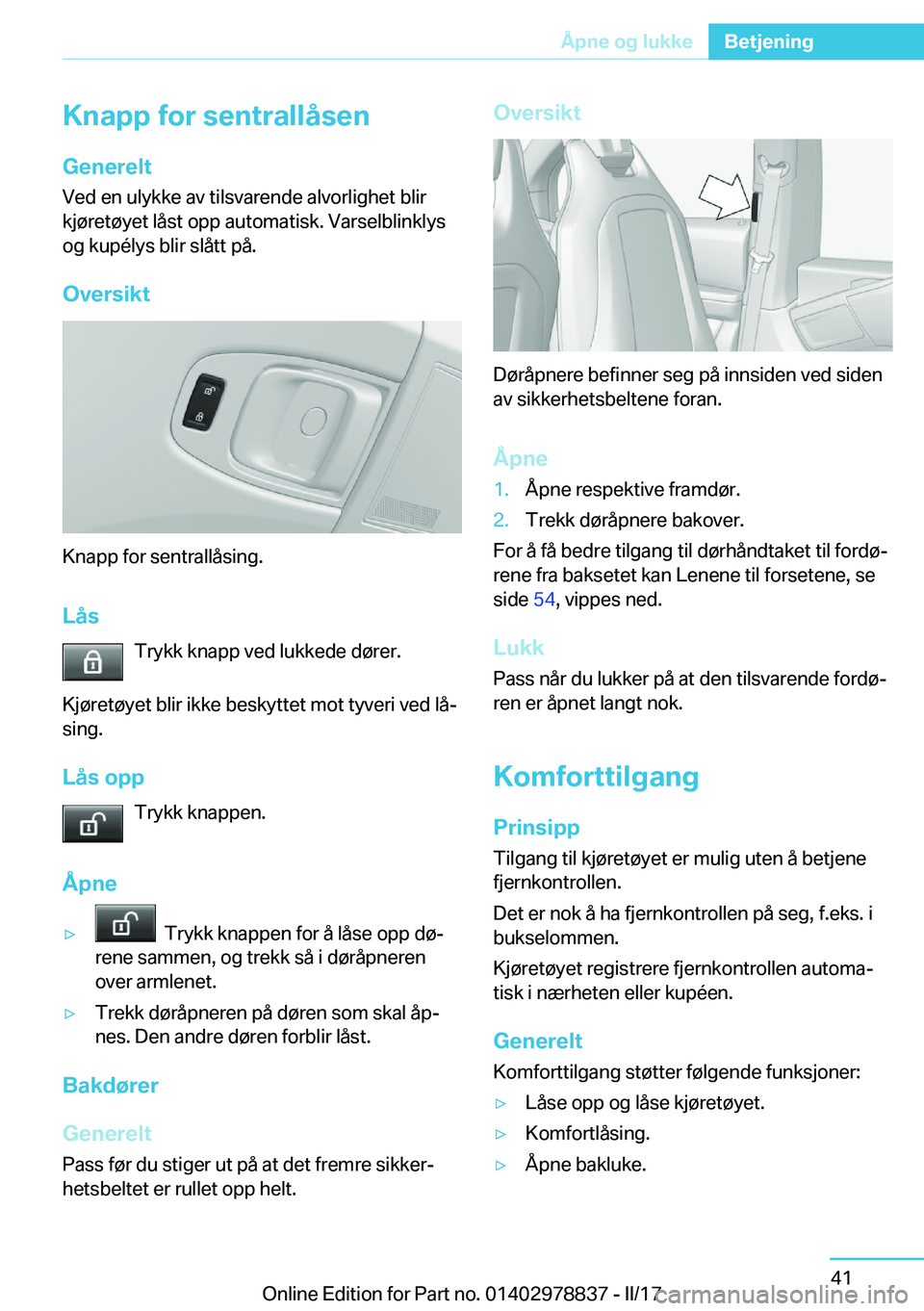 BMW I3 2017  InstruksjonsbØker (in Norwegian) �K�n�a�p�p��f�o�r��s�e�n�t�r�a�l�l�å�s�e�n
�G�e�n�e�r�e�l�t �V�e�d� �e�n� �u�l�y�k�k�e� �a�v� �t�i�l�s�v�a�r�e�n�d�e� �a�l�v�o�r�l�i�g�h�e�t� �b�l�i�r
�k�j�
