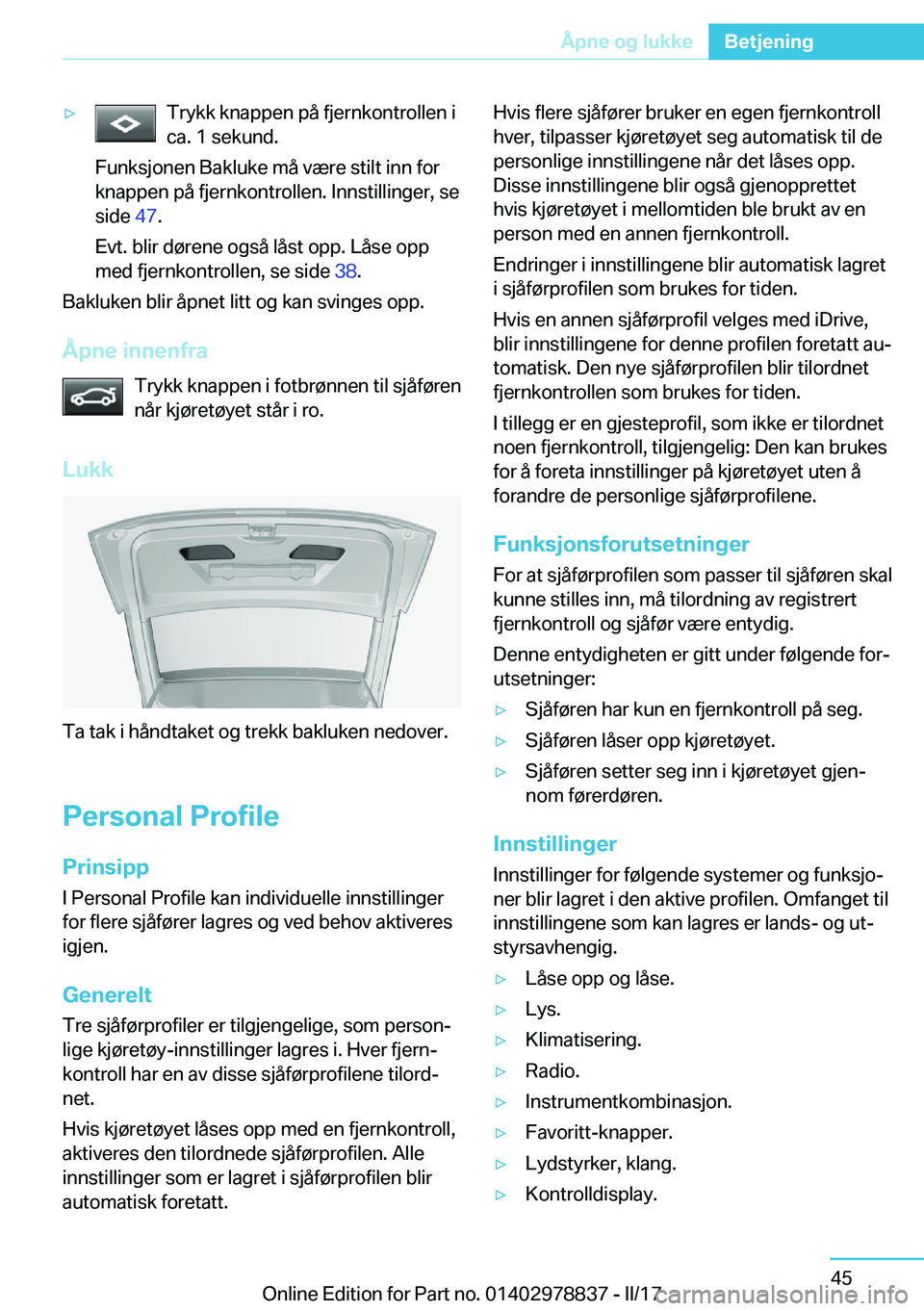 BMW I3 2017  InstruksjonsbØker (in Norwegian) y�T�r�y�k�k� �k�n�a�p�p�e�n� �p�å� �f�j�e�r�n�k�o�n�t�r�o�l�l�e�n� �i�c�a�.� �1� �s�e�k�u�n�d�.
�F�u�n�k�s�j�o�n�e�n� �B�a�k�l�u�k�e� �m�å� �v�æ�r�e� �s�t�i�l�t� �i�n�n� �f�o�r
�k�n�a�p�p�e�n� �p�