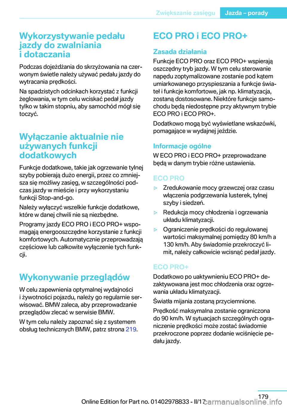 BMW I3 2017  Instrukcja obsługi (in Polish) �W�y�k�o�r�z�y�s�t�y�w�a�n�i�e��p�e�d�a�ł�u
�j�a�z�d�y��d�o��z�w�a�l�n�i�a�n�i�a
�i��d�o�t�a�c�z�a�n�i�a
�P�o�d�c�z�a�s� �d�o�j�e 9�d 9�a�n�i�a� �d�o� �s�k�r�z�y 9�o�w�a�n�i�a� �n�a� �c�z�e�rj
�
