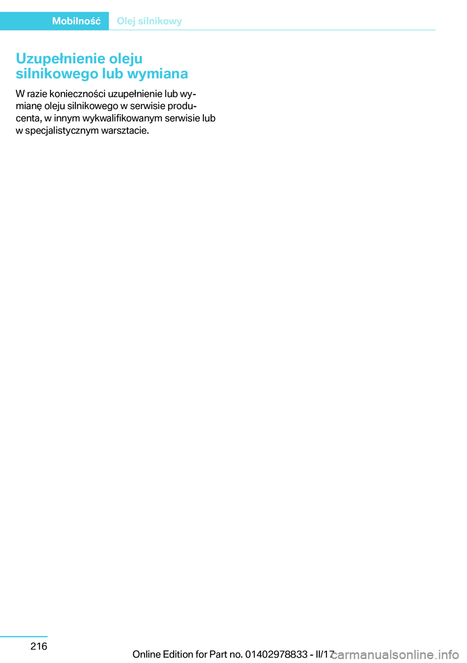 BMW I3 2017  Instrukcja obsługi (in Polish) �U�z�u�p�e�ł�n�i�e�n�i�e��o�l�e�j�u
�s�i�l�n�i�k�o�w�e�g�o��l�u�b��w�y�m�i�a�n�a
�W� �r�a�z�i�e� �k�o�n�i�e�c�z�n�o �c�i� �u�z�u�p�e�ł�n�i�e�n�i�e� �l�u�b� �w�yj �m�i�a�n�