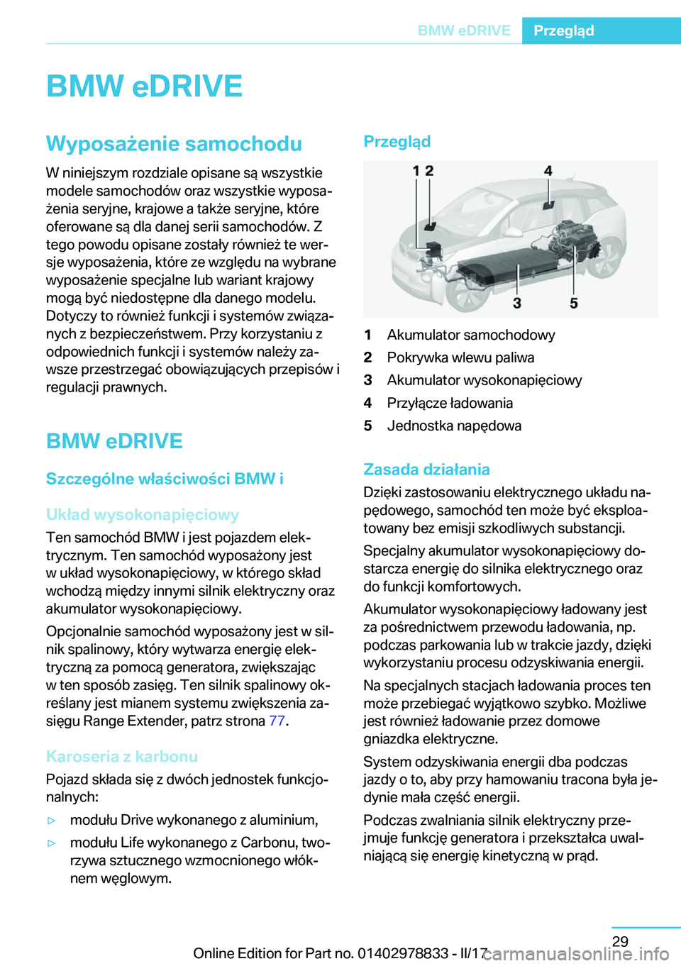 BMW I3 2017  Instrukcja obsługi (in Polish) �B�M�W��e�D�R�I�V�E�W�y�p�o�s�a9�e�n�i�e��s�a�m�o�c�h�o�d�u
�W� �n�i�n�i�e�j�s�z�y�m� �r�o�z�d�z�i�a�l�e� �o�p�i�s�a�n�e� �s�