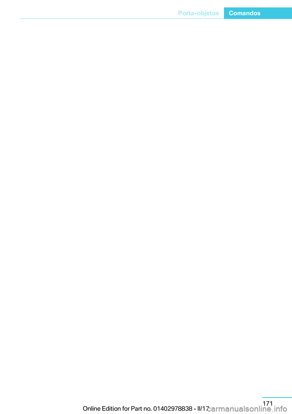 BMW I3 2017  Manual do condutor (in Portuguese) �S�e�i�t�e� �1�7�1�P�o�r�t�a�-�o�b�j�e�t�o�s�C�o�m�a�n�d�o�s�1�7�1
�O�n�l�i�n�e� �E�d�i�t�i�o�n� �f�o�r� �P�a�r�t� �n�o�.� �0�1�4�0�2�9�7�8�8�3�8� �-� �I�I�/�1�7 