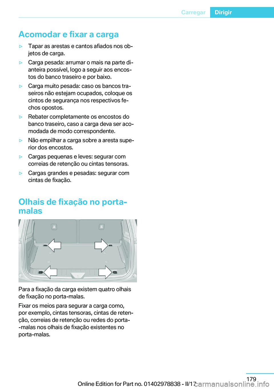 BMW I3 2017  Manual do condutor (in Portuguese) �A�c�o�m�o�d�a�r��e��f�i�x�a�r��a��c�a�r�g�ay�T�a�p�a�r� �a�s� �a�r�e�s�t�a�s� �e� �c�a�n�t�o�s� �a�f�i�a�d�o�s� �n�o�s� �o�bª
�j�e�t�o�s� �d�e� �c�a�r�g�a�.y�C�a�r�g�a� �p�e�s�a�d�a�:� �a�r�r