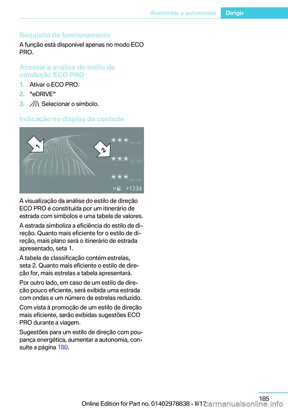 BMW I3 2017  Manual do condutor (in Portuguese) �R�e�q�u�i�s�i�t�o��d�e��f�u�n�c�i�o�n�a�m�e�n�t�o
�A� �f�u�n�