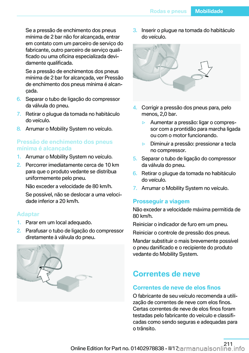 BMW I3 2017  Manual do condutor (in Portuguese) �S�e� �a� �p�r�e�s�s�ã�o� �d�e� �e�n�c�h�i�m�e�n�t�o� �d�o�s� �p�n�e�u�s
�m�