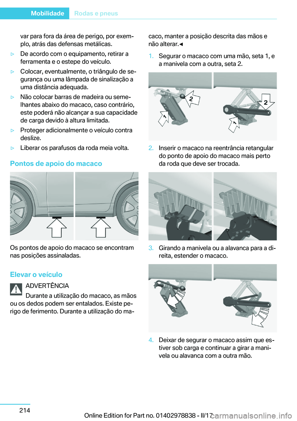 BMW I3 2017  Manual do condutor (in Portuguese) �v�a�r� �p�a�r�a� �f�o�r�a� �d�a� �á�r�e�a� �d�e� �p�e�r�i�g�o�,� �p�o�r� �e�x�e�mª
�p�l�o�,� �a�t�r�á�s� �d�a�s� �d�e�f�e�n�s�a�s� �m�e�t�á�l�i�c�a�s�.y�D�e� �a�c�o�r�d�o� �c�o�m� �o� �e�q�u�i�