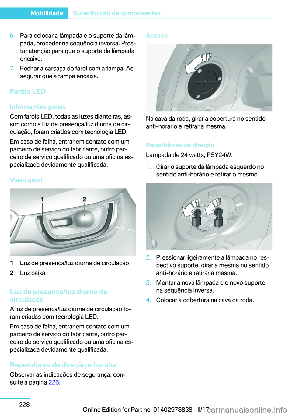 BMW I3 2017  Manual do condutor (in Portuguese) �6�.�P�a�r�a� �c�o�l�o�c�a�r� �a� �l�â�m�p�a�d�a� �e� �o� �s�u�p�o�r�t�e� �d�a� �l�â�mª�p�a�d�a�,� �p�r�o�c�e�d�e�r� �n�a� �s�e�q�u�ê�n�c�i�a� �i�n�v�e�r�s�a�.� �P�r�e�sª�t�a�r� �a�t�e�n�