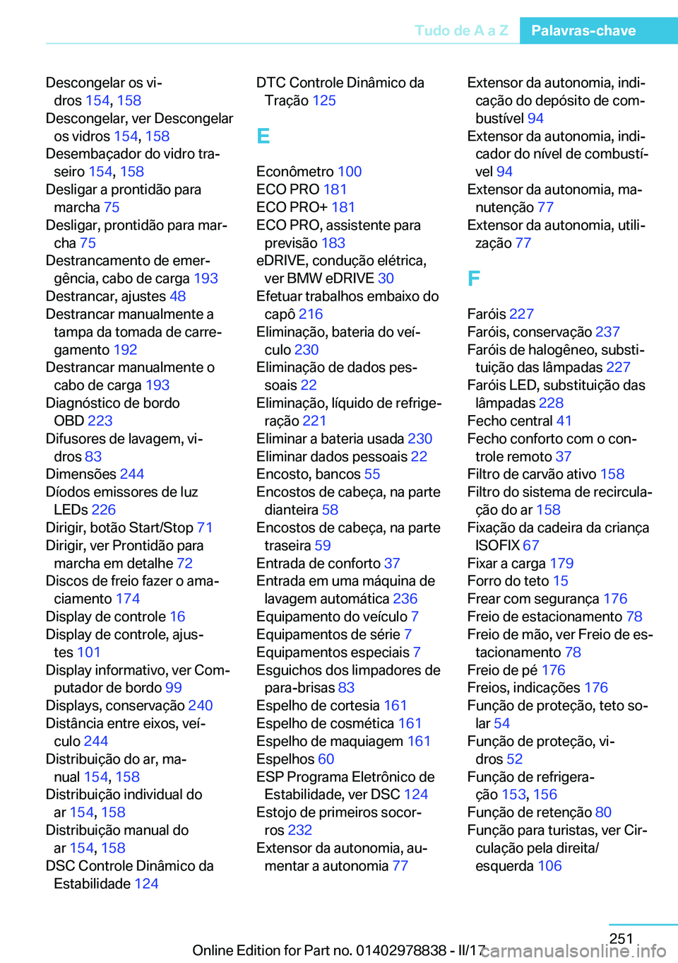BMW I3 2017  Manual do condutor (in Portuguese) �D�e�s�c�o�n�g�e�l�a�r� �o�s� �v�iª�d�r�o�s�  �1�5�4�,� �1�5�8 � 
�D�e�s�c�o�n�g�e�l�a�r�,� �v�e�r� �D�e�s�c�o�n�g�e�l�a�r �o�s� �v�i�d�r�o�s�  �1�5�4�,� �1�5�8 � 
�D�e�s�e�m�b�a�