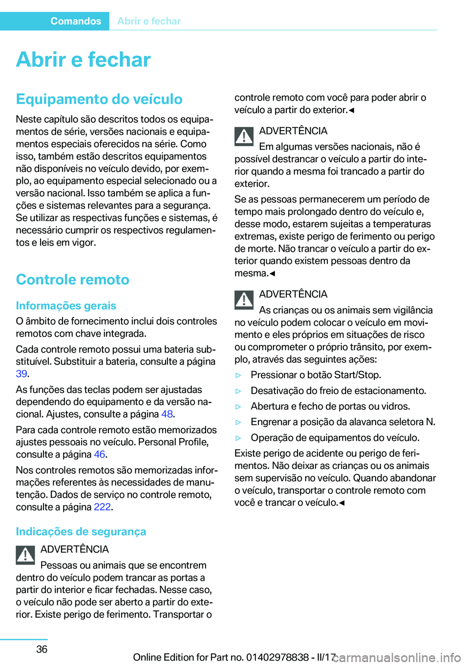 BMW I3 2017  Manual do condutor (in Portuguese) �A�b�r�i�r��e��f�e�c�h�a�r�E�q�u�i�p�a�m�e�n�t�o��d�o��v�e�